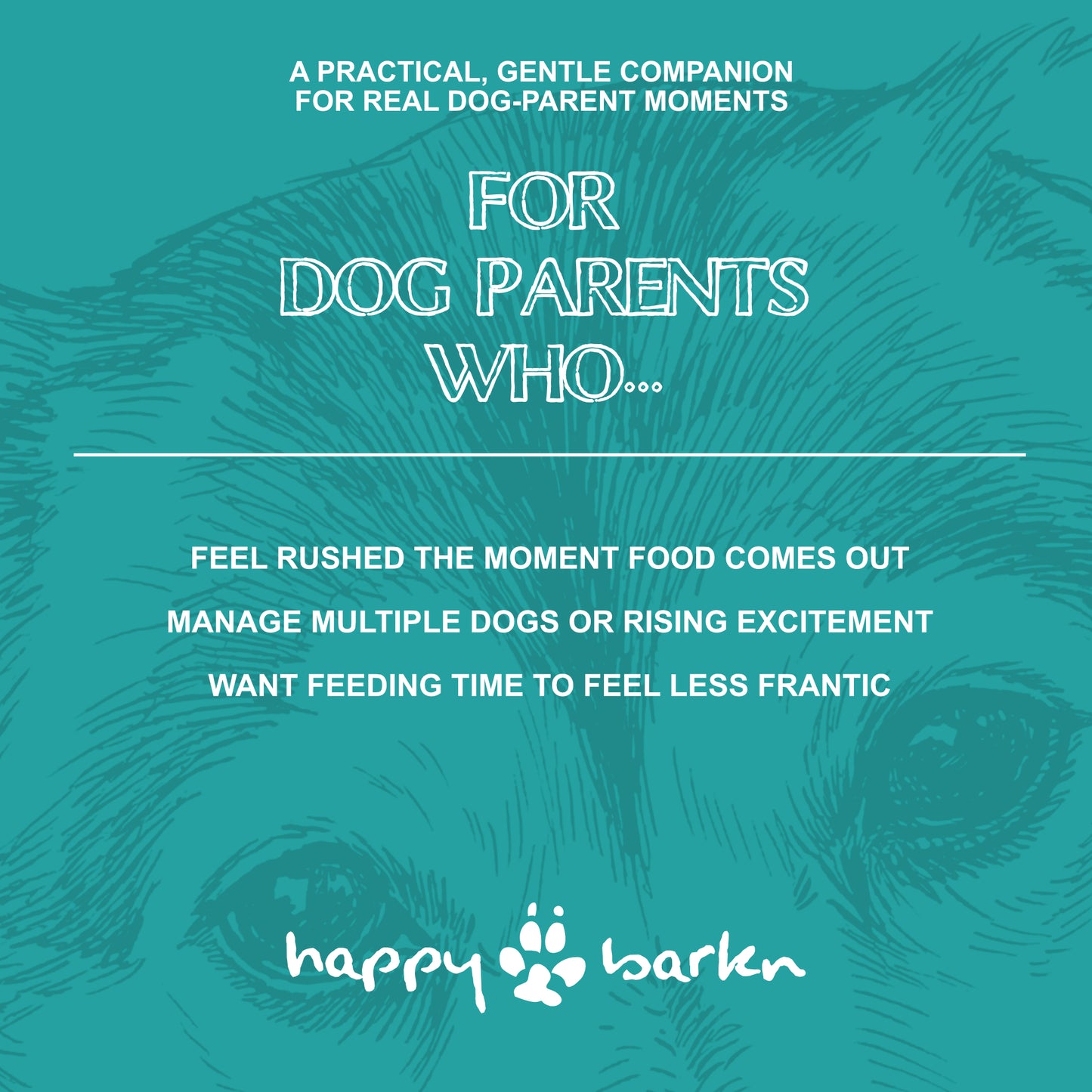 Teal background with dog eyes and text about managing dog parents' challenges, featuring the Happy Haler brand.