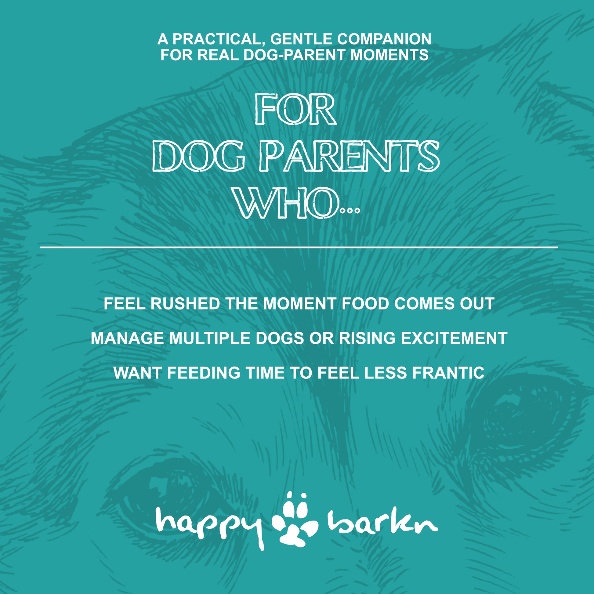 Teal background with dog eyes and text about managing dog parents' challenges, featuring the Happy Haler brand.